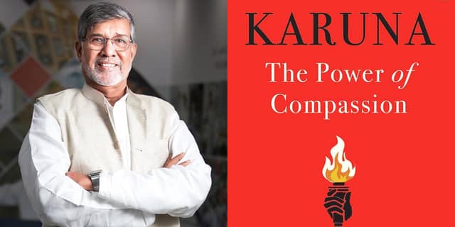 With Karuna, Kailash Satyarthi underscores the importance of compassion and how it can be used as a tool