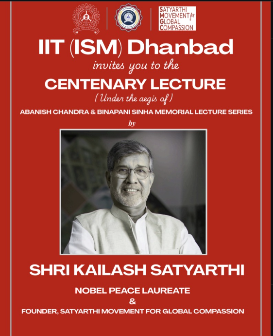 Nobel laureate Kailash Satyarthi to deliver centenary lecture at IIT (ISM) Dhanbad